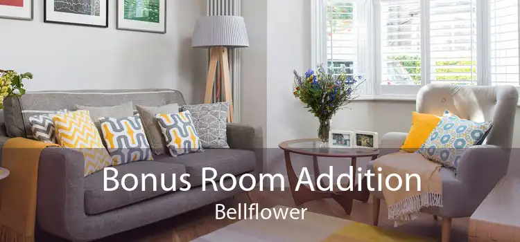 Bonus Room Addition Bellflower