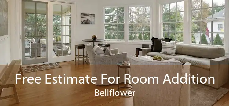 Free Estimate For Room Addition Bellflower