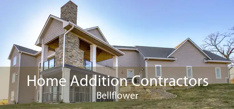 Home Addition Contractors Bellflower