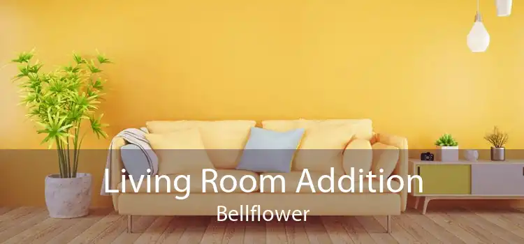 Living Room Addition Bellflower